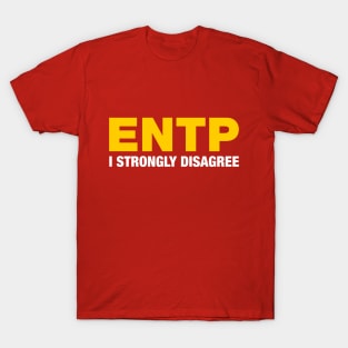 ENTP I Strongly Disagree T-Shirt